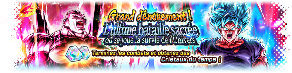 Grand dénouement ! L'ultime bataille sacrée où se joue la survie de l'Univers