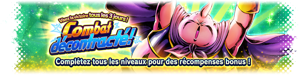 Visez la victoire tous les 3 jours ! Combat décontracté !