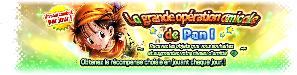 La grande opération amitié de Pan !! - Recevez les objets que vous souhaitez et augmentez votre niveau d'amitié -