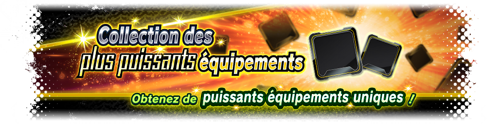 Collection des plus puissants équipements