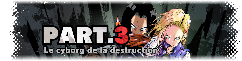 Partie 3 - Le cyborg de la destruction