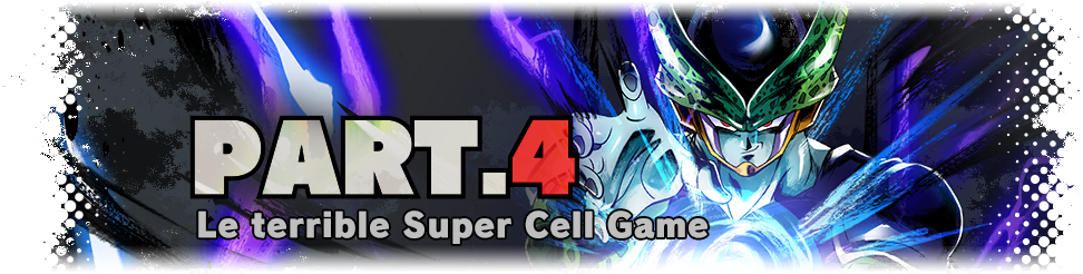 Partie 4 - Le terrible Super Cell Game