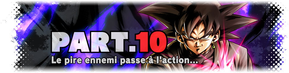 Partie 10 - Le pire ennemi passe à l'action...