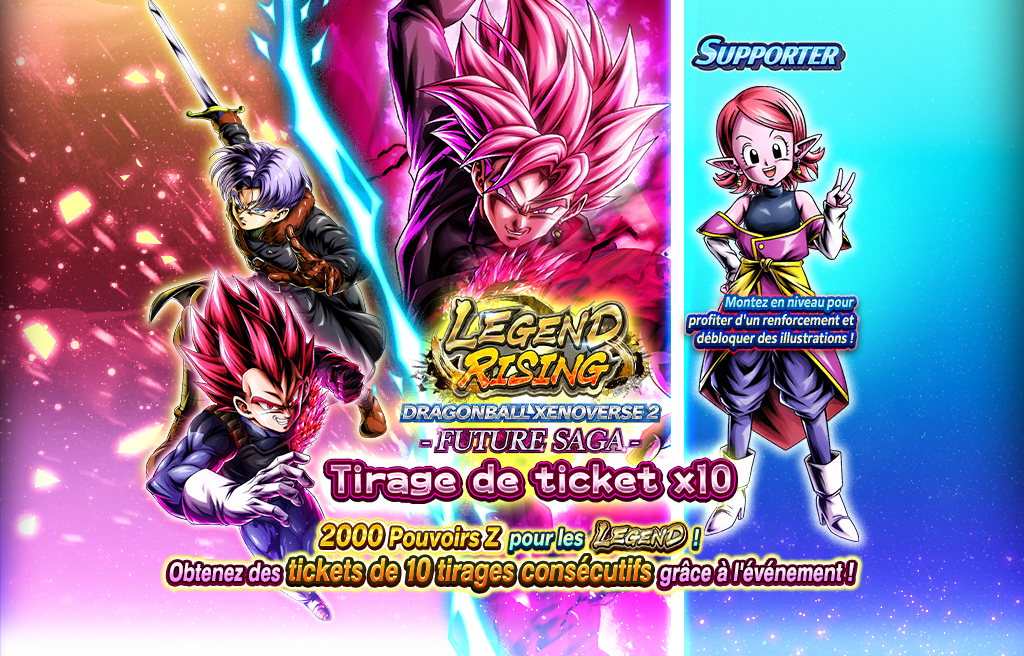 LEGEND RISING DRAGON BALL XENOVERSE 2 - FUTURE SAGA - Tirage de ticket x10