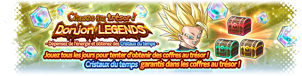 Chasse au trésor ! Donjon LEGENDS - Dépensez de l'énergie et obtenez des Cristaux du temps -