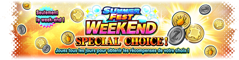 SUMMER FEST WEEKEND SPECIAL CHOICE !