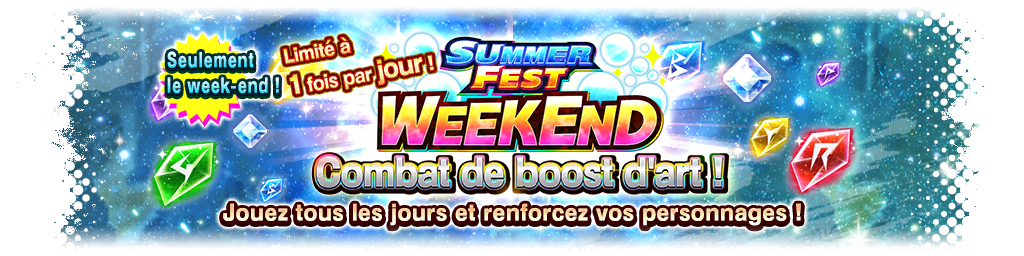 SUMMER FEST WEEKEND Combat de Boost d'art !