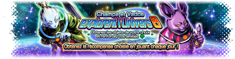 Champa et Vados explorent l'Univers 6 - Obtenez les objets de votre choix et renforcez vos amitiés -