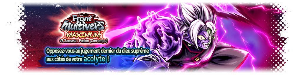 Front multivers MAXIMUM VS Zamasu : Fusion (Corrompu)