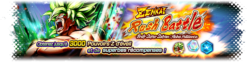 ZENKAI Rush Battle - Broly Super Saiyan : pleine puissance -