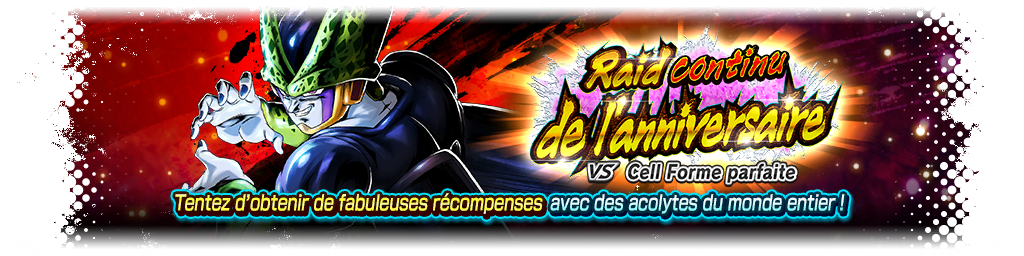 Raid continu de l'anniversaire VS Cell forme parfaite