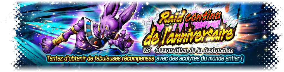 Raid continu de l'anniversaire VS Beerus Dieu de la destruction