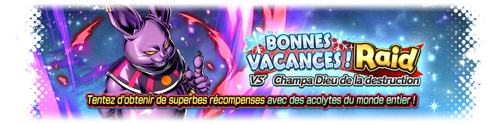Raid de bonnes vacances VS Champa Dieu de la destruction
