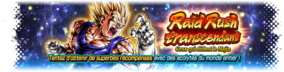 Raid Rush transcendant - Ceux qui défient le Majin