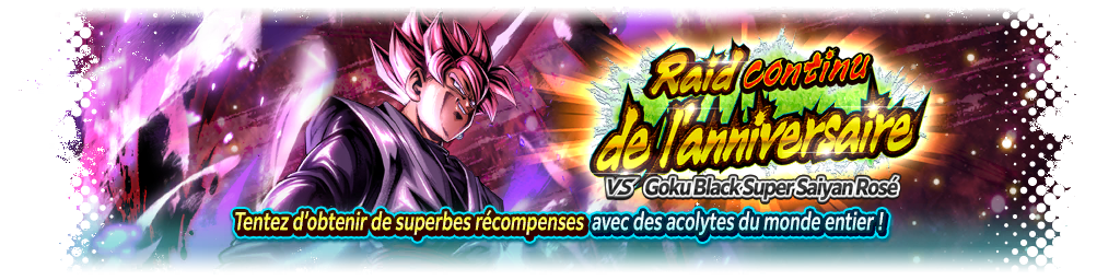 Raid continu de l'anniversaire VS Goku Black Super Saiyan Rosé
