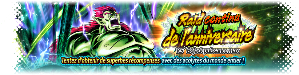 Raid continu de l'anniversaire VS Bojack puissance max