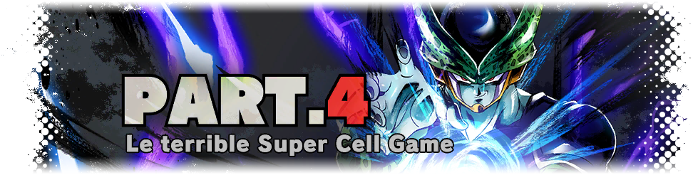 Partie 4 - Le terrible Super Cell Game